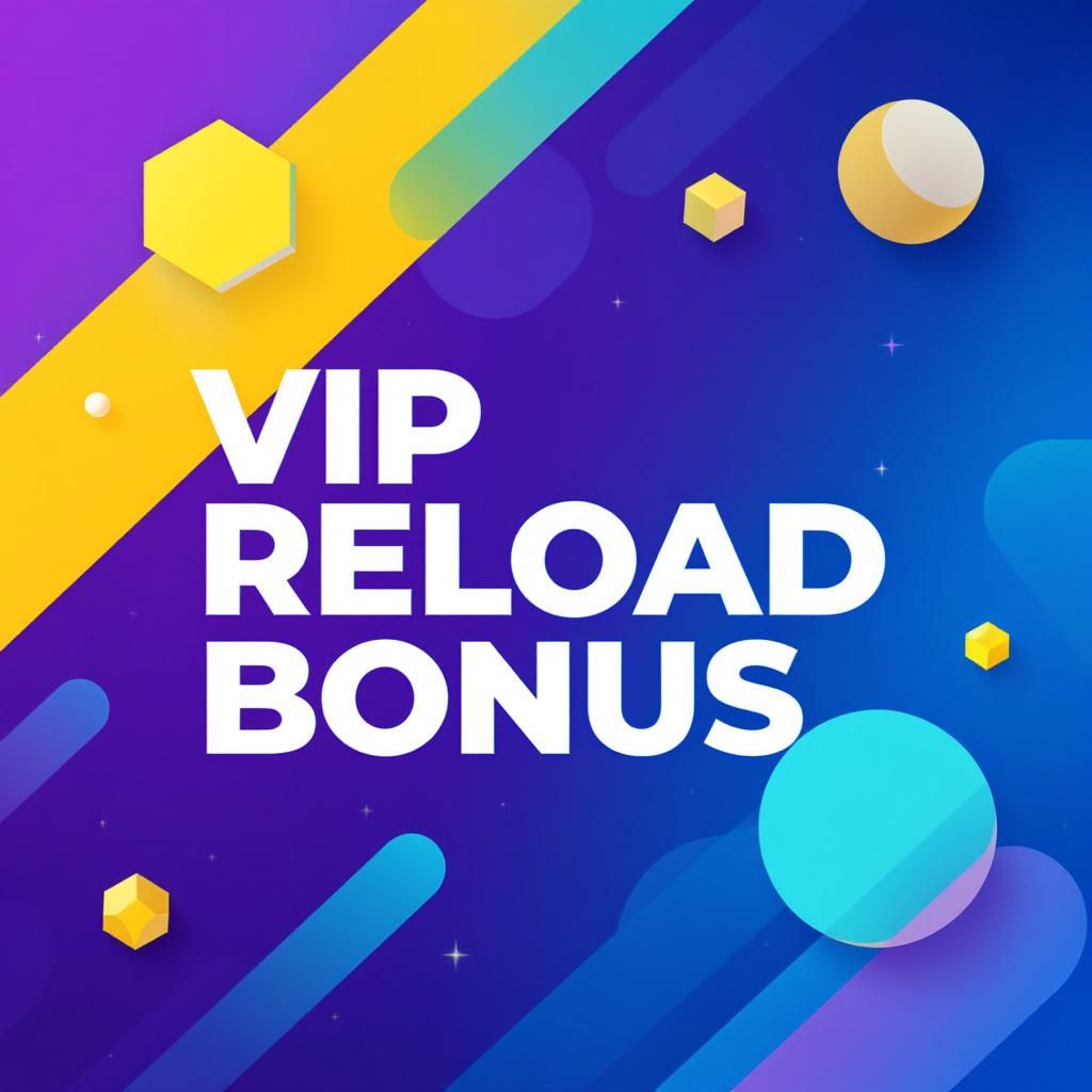 VIP Reload Bonus VIP Reload Bonus